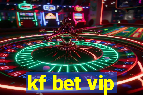 kf bet vip